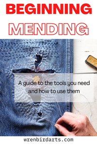 Beginning Mending: A Guide to the Tools You Need & How to Use Them